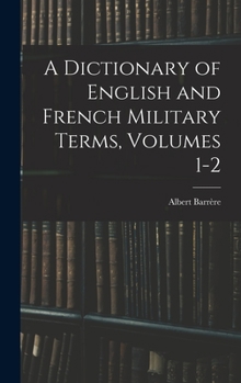 Hardcover A Dictionary of English and French Military Terms, Volumes 1-2 Book