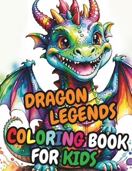 Paperback Dragon Legends Coloring Book For Kids: 50 Adorable High Quality Illustrations Book