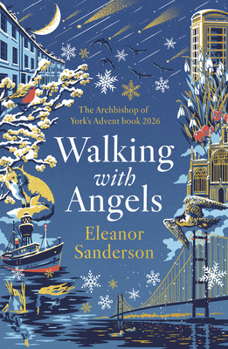 Paperback Walking with Angels: The Archbishop of York's Advent Book 2026 Book