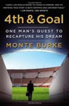 Hardcover 4th and Goal: One Man's Quest to Recapture His Dream Book
