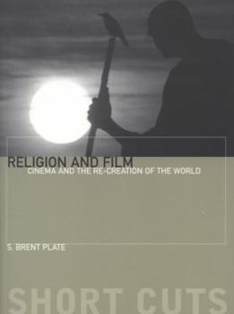 Paperback Religion and Film: Cinema and the Re-Creation of the World Book