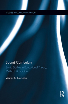 Paperback Sound Curriculum: Sonic Studies in Educational Theory, Method, & Practice Book