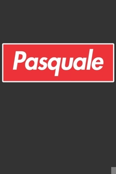 Paperback Pasquale: Pasquale Planner Calendar Notebook Journal, Personal Named Firstname Or Surname For Someone Called Pasquale For Christ Book