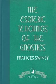 Paperback The Esoteric Teachings of the Gnostics Book