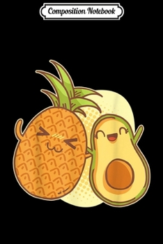 Paperback Composition Notebook: Pineapple & Avocado Kawaii Cute Japanese Gif Girls Journal/Notebook Blank Lined Ruled 6x9 100 Pages Book