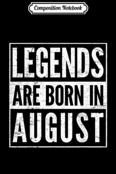Paperback Composition Notebook: Legends Are Born in August Journal/Notebook Blank Lined Ruled 6x9 100 Pages Book
