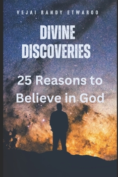 Paperback Divine Discoveries: 25 Reasons to Believe in God Book