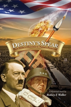 Paperback Destiny's Spear: From Hitler's Obsession to Patton's Possession Book