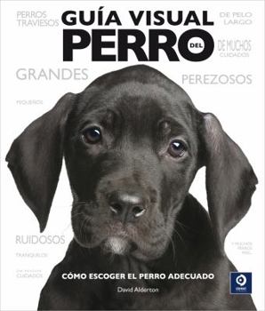 Hardcover Guía visual del perro: Cómo escoger el perro adecuado (Spanish Edition) [Spanish] Book
