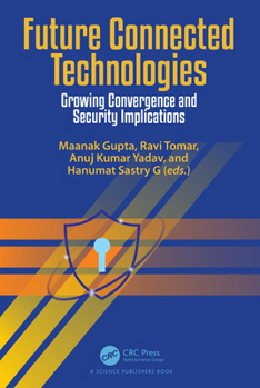 Paperback Future Connected Technologies: Growing Convergence and Security Implications Book