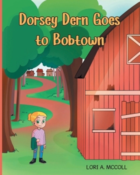 Paperback Dorsey Dern goes to Bobtown Book