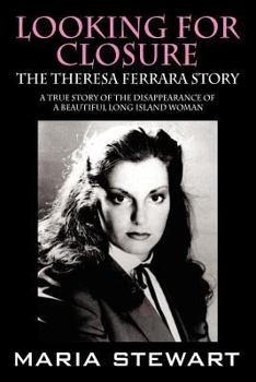 Paperback Looking For Closure: The Theresa Ferrara Story Book