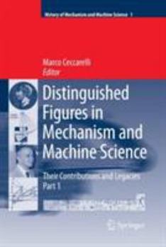 Paperback Distinguished Figures in Mechanism and Machine Science: Their Contributions and Legacies Book