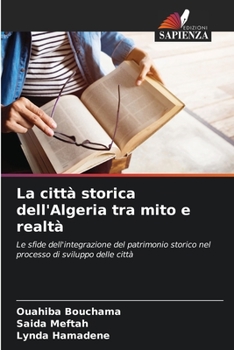 Paperback La città storica dell'Algeria tra mito e realtà [Italian] Book