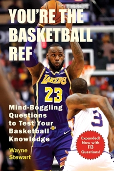 Paperback You're the Basketball Ref: Mind-Boggling Questions to Test Your Basketball Knowledge Book