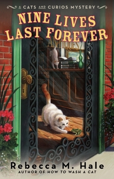 Nine Lives Last Forever - Book #2 of the Cats and Curios Mystery