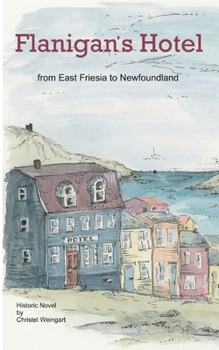 Paperback Flanigan´s Hotel: From East Friesia to Newfoundland Book