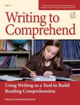 Paperback Write to Comprehend: Using Writing as a Tool to Build Reading Comprehension Book