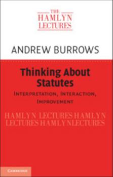 Paperback Thinking about Statutes: Interpretation, Interaction, Improvement Book