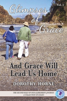 Glimpses of Grace: And Grace Will Lead Us Home