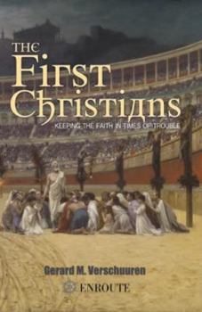 Paperback The First Christians: Keeping the Faith in Times of Trouble Book