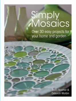 Paperback Simply Mosaics: Over 30 Easy Projects for Your Home and Garden Book