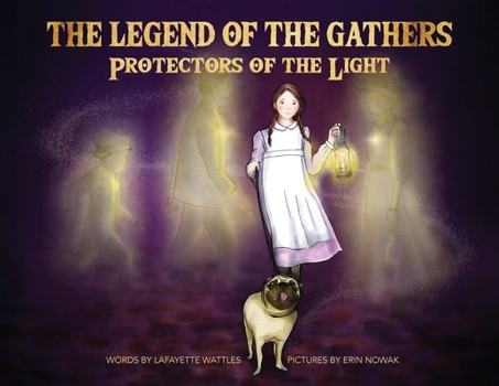 Paperback The Legend of the Gathers: Protectors of the Light Book