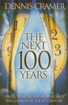 Paperback The Next 100 Years: Predictions to the Nations and the Church of the 21st Century Book