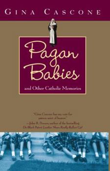 Paperback Pagan Babies: And Other Catholic Memories Book