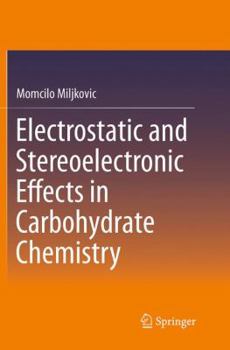 Paperback Electrostatic and Stereoelectronic Effects in Carbohydrate Chemistry Book