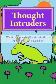 Thought Intruders: Invasive Green Bunnies, Purple Polar Bears, Polka Dot Snakes, Yellow Horses, and Orange Elephants