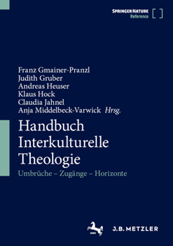 Hardcover Handbuch Interkulturelle Theologie: Umbrüche - Zugänge - Horizonte [German] Book