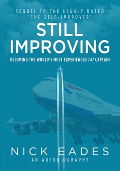 Paperback Still Improving: Becoming the World's Most Experienced 747 Captain Book