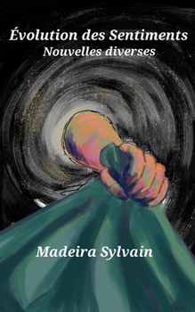 Paperback Évolution des sentiments: Nouvelles diverses [French] Book