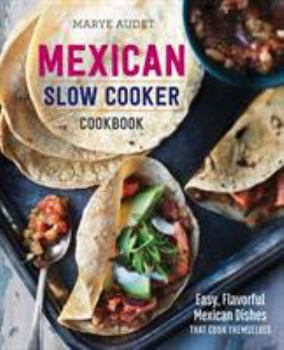 Paperback Mexican Slow Cooker Cookbook: Easy, Flavorful Mexican Dishes That Cook Themselves Book