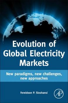Hardcover Evolution of Global Electricity Markets: New Paradigms, New Challenges, New Approaches Book