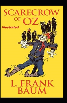 The Scarecrow of Oz Illustrated