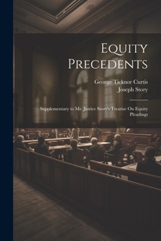 Paperback Equity Precedents: Supplementary to Mr. Justice Story's Treatise On Equity Pleadings Book