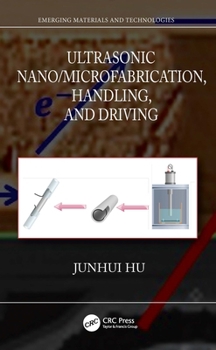 Hardcover Ultrasonic Nano/Microfabrication, Handling, and Driving Book