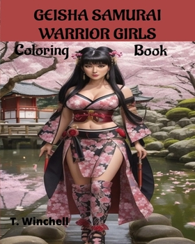 GEISHA SAMURAI WARRIOR GIRLS: Coloring Book