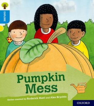 Paperback Oxford Reading Tree Explore with Biff, Chip and Kipper: Oxford Level 3: Pumpkin Mess Book