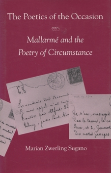 Hardcover The Poetics of the Occasion: Mallarmé and the Poetry of Circumstance Book