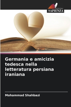 Paperback Germania e amicizia tedesca nella letteratura persiana iraniana [Italian] Book