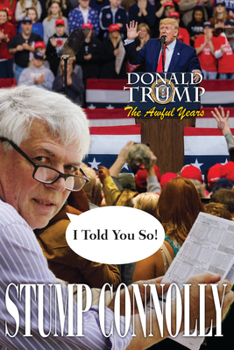 Hardcover I Told You So! Donald Trump, the Awful Years Book