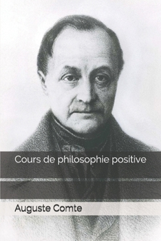 Cours de philosophie positive (French Edition)