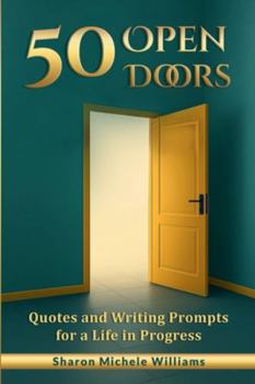 Paperback 50 Open Doors: Quotes and Writing Prompts for a Life in Progress Book