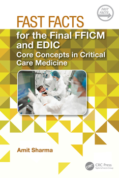 Paperback Fast Facts for the Final Fficm and Edic: Core Concepts in Critical Care Medicine Book