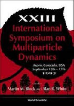 Hardcover Multiparticle Dynamics - Proceedings of the XXIII International Symposium Book