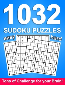 Paperback 1032 sudoku puzzles: large print sudoku puzzle book for adults Huge Collection of 1000+ easy and hard Puzzles, Tons of Challenge for your B [Large Print] Book