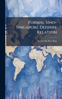 Hardcover Formal Sino-Singapore Defense Relation Book